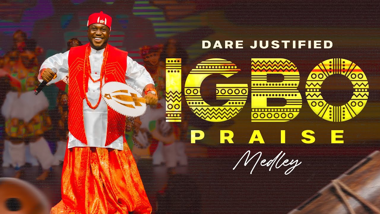 Igbo Praise Medley - Dare Justified