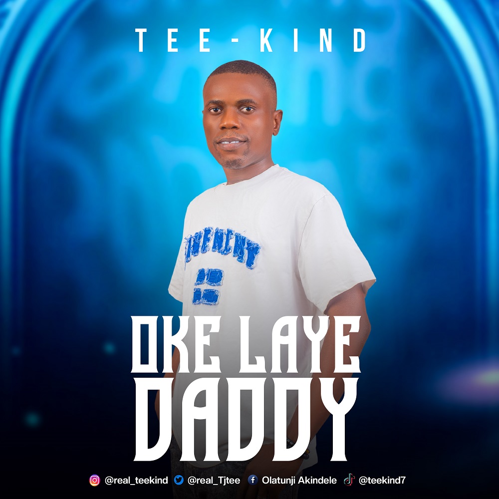 Oke Laye Daddy - Tee-Kind
