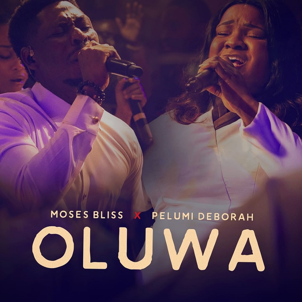 Oluwa - Moses Bliss Ft. Pelumi Deborah