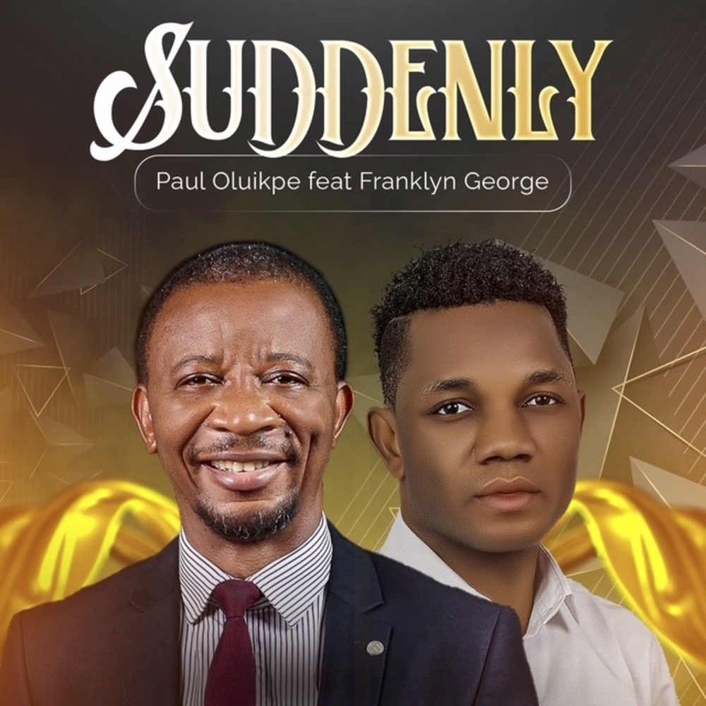 Cover art of Suddenly by Paul Oluikpe ft Franklyn George