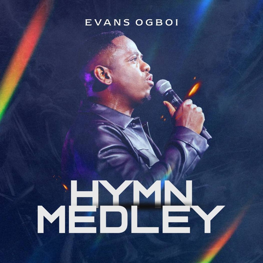 Hymn Medley - Evans Ogboi 