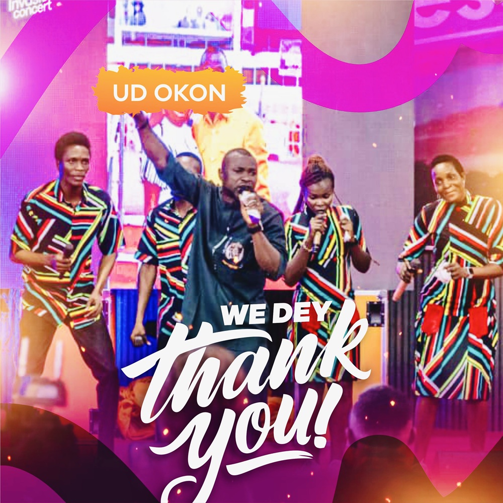 We Dey Thank - Ud Okon