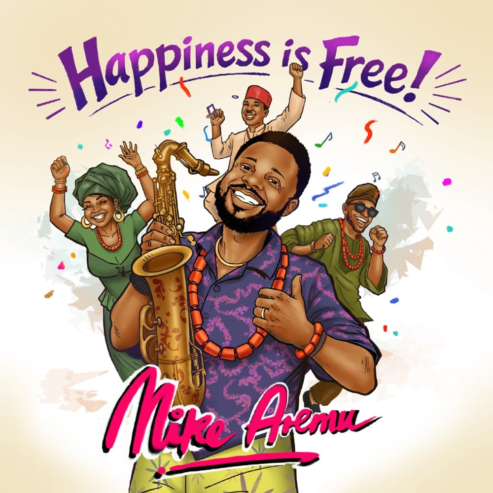Happiness Is Free - Mike Aremu