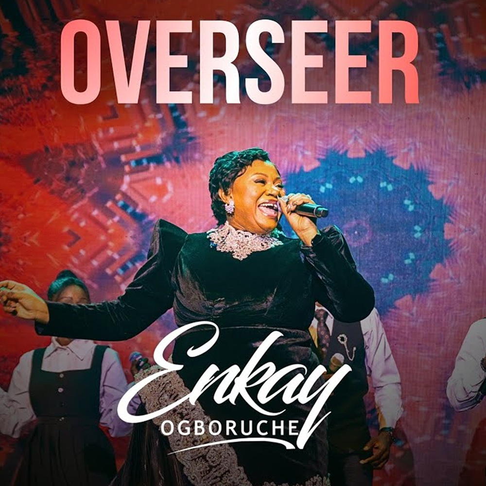 Overseer (Live) - Enkay Ogboruche