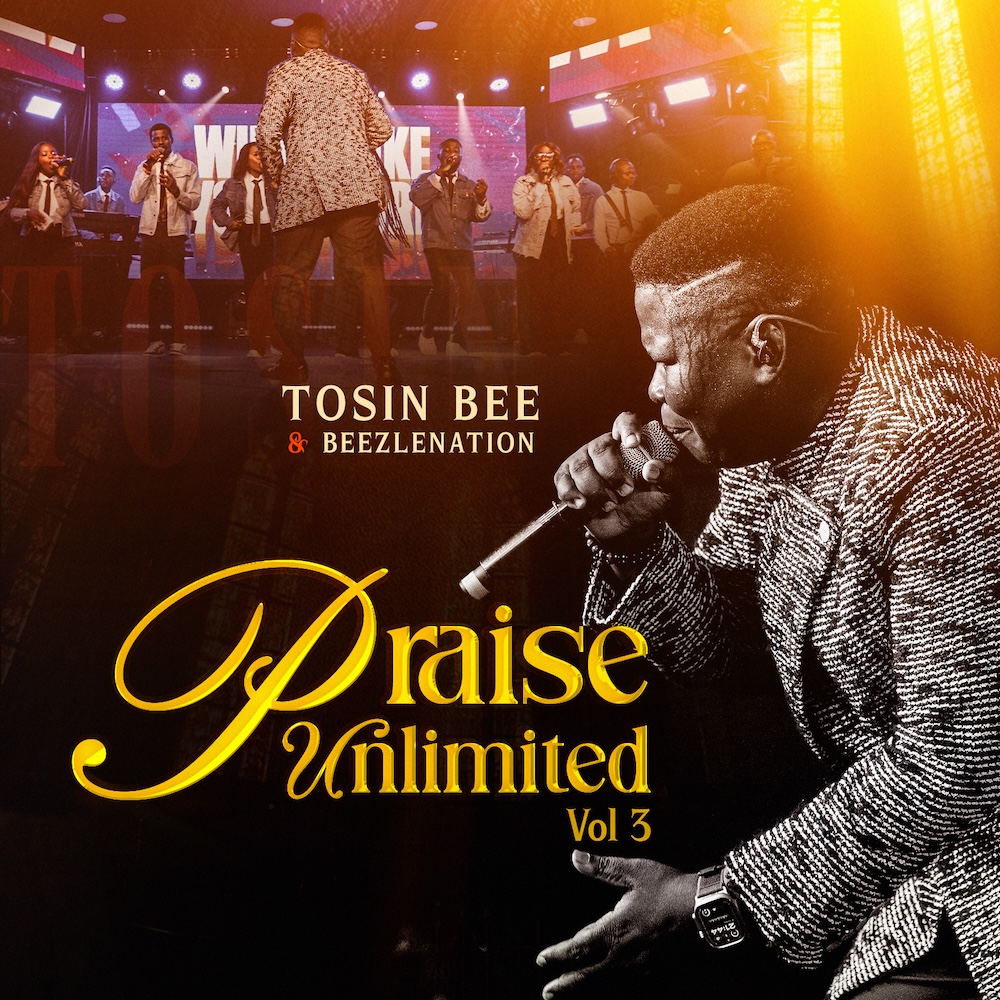 Praise Unlimited Vol. 3 - Tosin Bee & Beezlenation