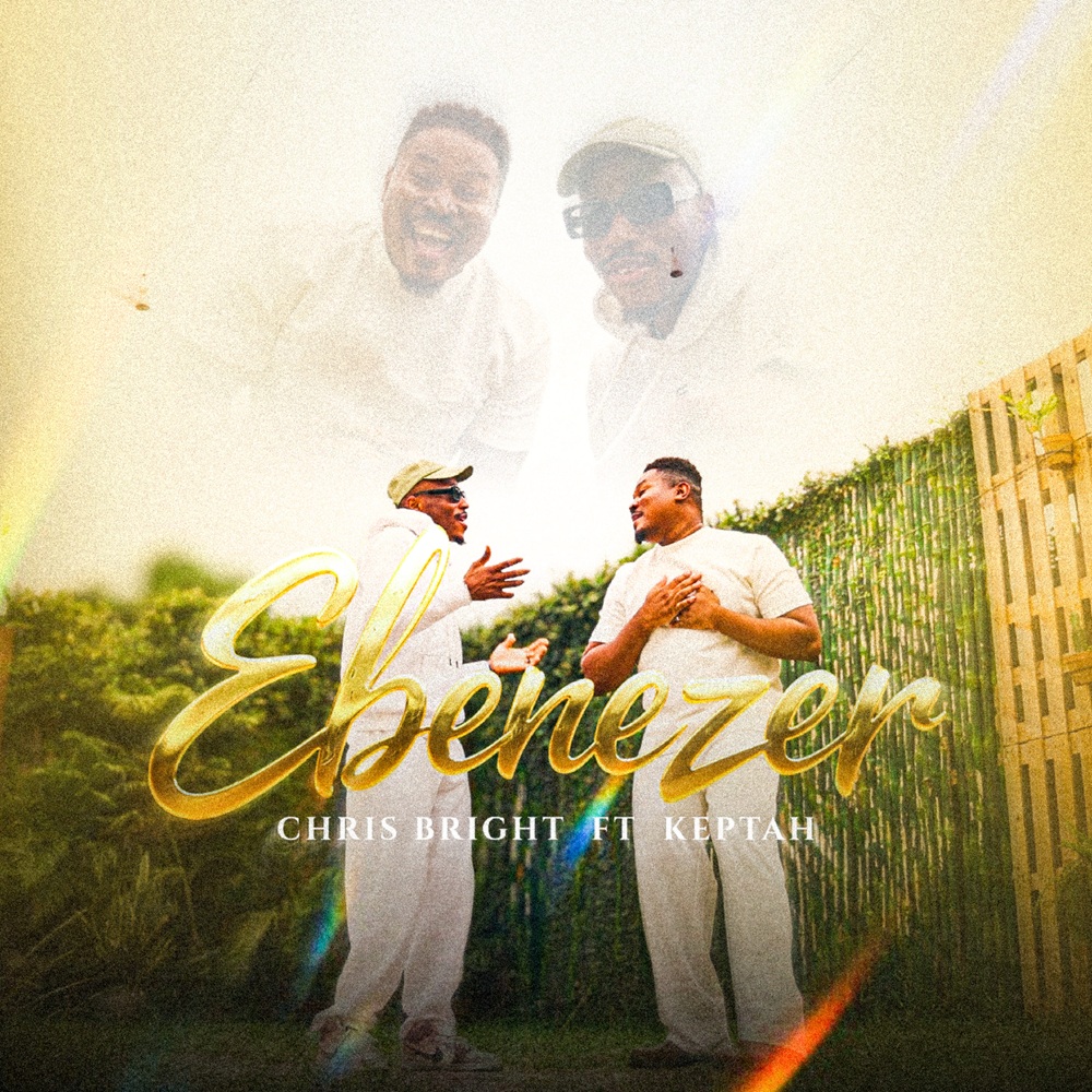 Ebenezer - Chris Bright Ft. Keptah