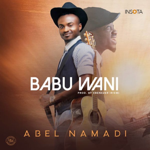 Abel Namadi – Babu Wani