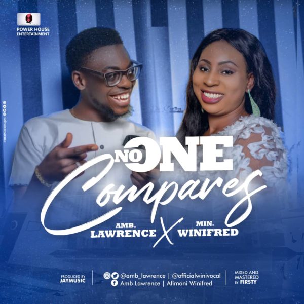 Amb Lawrence x Min. Winifred - No One Compares