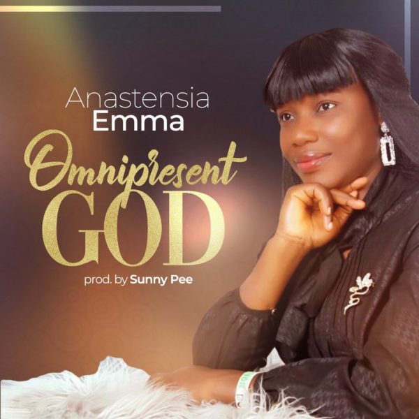 Anastensia Emma - Omnipresent God