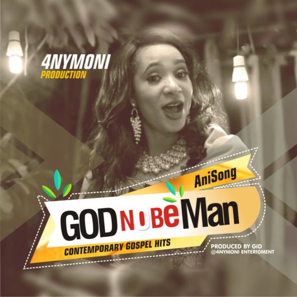 Anisong - God No Be Man