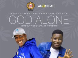 God Alone By Ayo Moboluwaji Ft. Tosin Bee