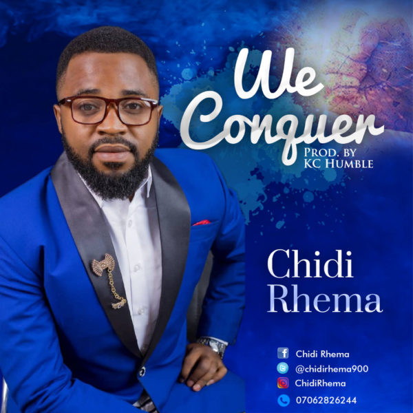 Chidi Rhema - We Conquer