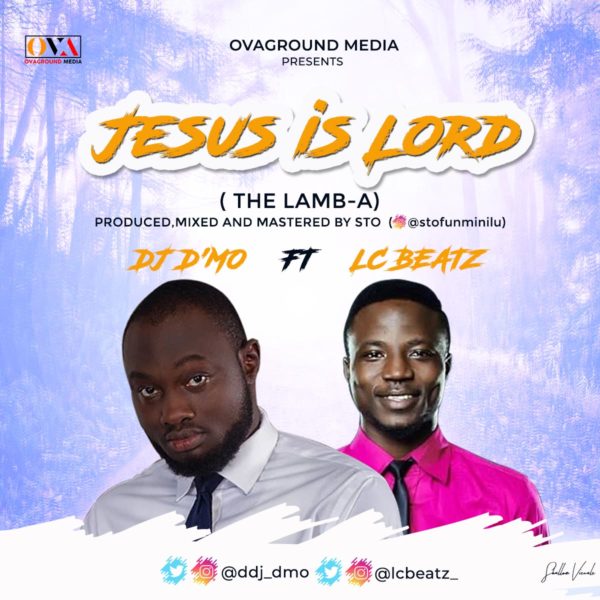 DJ D'mo & Lc Beatz - Jesus Is Lord [The Lamb-A]
