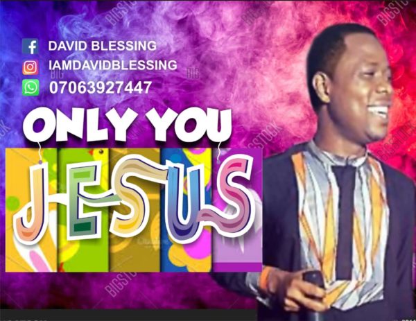 David Blessing - Only You Jesus