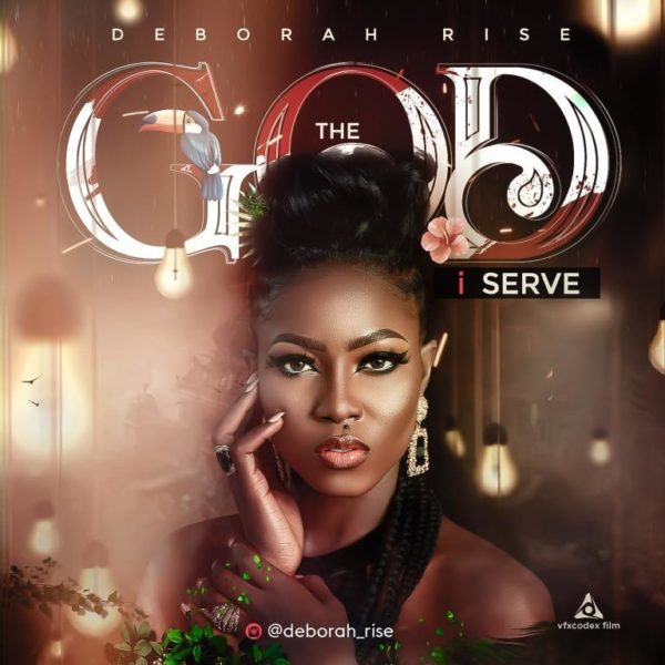 Deborah Rise - The God I Serve