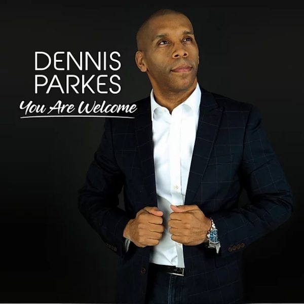 Dennis Parkes - You Are Welcome