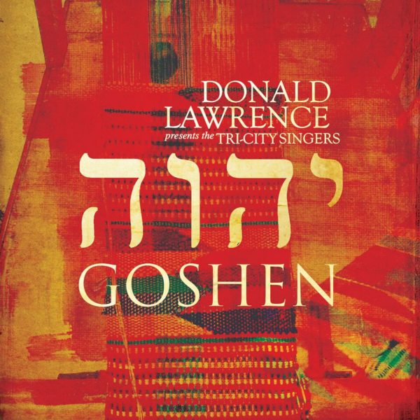 Donald Lawrence & The Tri-City Singers - Goshen