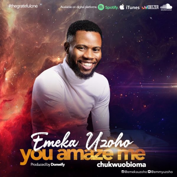 Emeka Uzoho - You Amaze Me [Chukwuobioma] 