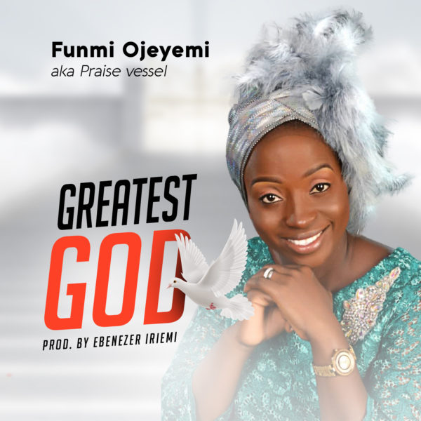 Funmi Ojeyemi - Greatest God