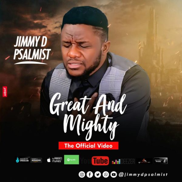 Video: Great And Mighty - Jimmy D Psalmist » Gospel Songs