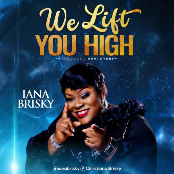 Iana Brisky - We Lift You High