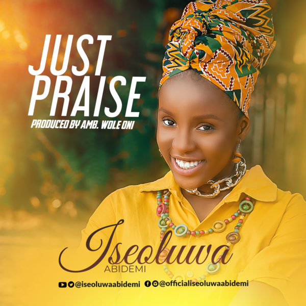 Iseoluwa Abidemi - Just Praise