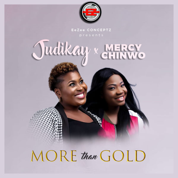 Judikay Ft. Mercy Chinwo - More Than Gold