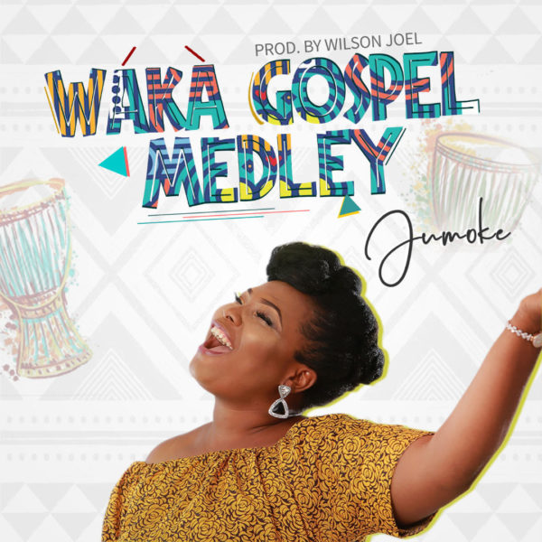 Jumoke - Waka Gospel Medley