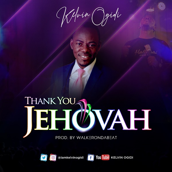 Kelvin Ogidi – Thank You Jehovah