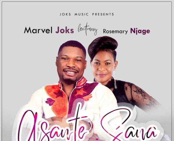Marvel Joks - Asante-Sana Ft. Rosemary Njage
