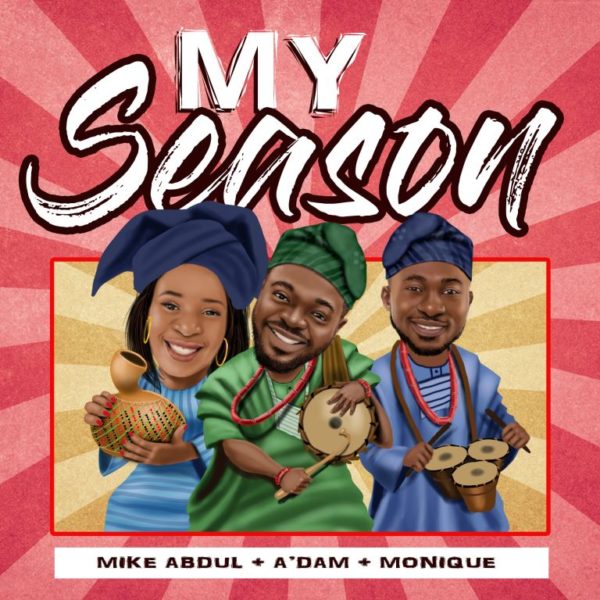 My Season - Mike Abdul + A'dam +Monique