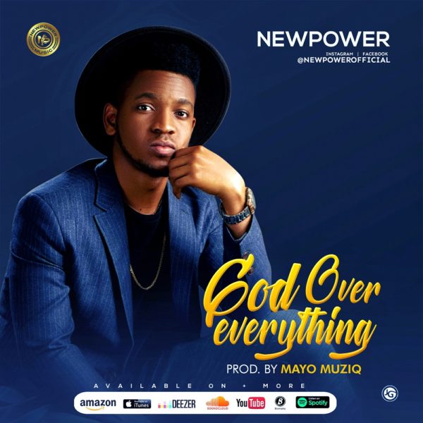 Newpower - God Over Everything