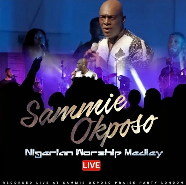 Nigerian Worship Medley By Sammie Okposo
