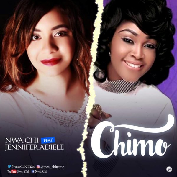 Nwa Chi Ft. Jennifer Adiele - Chimo [My God]