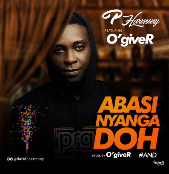 P Harmony Ft. O'giveR - Abasi Nyanga Doh