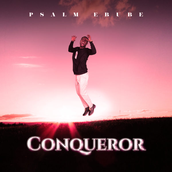 Psalm Ebube - Conqueror [Ajagunsegun]