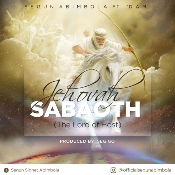 Segun Abimbola Ft. Dammy Ajayi - Jehovah Sabaoth