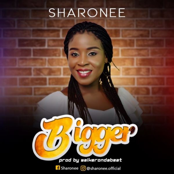 Sharonee - Bigger