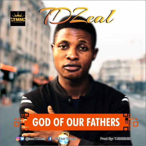 TD Zeal - God Of Our Fathers