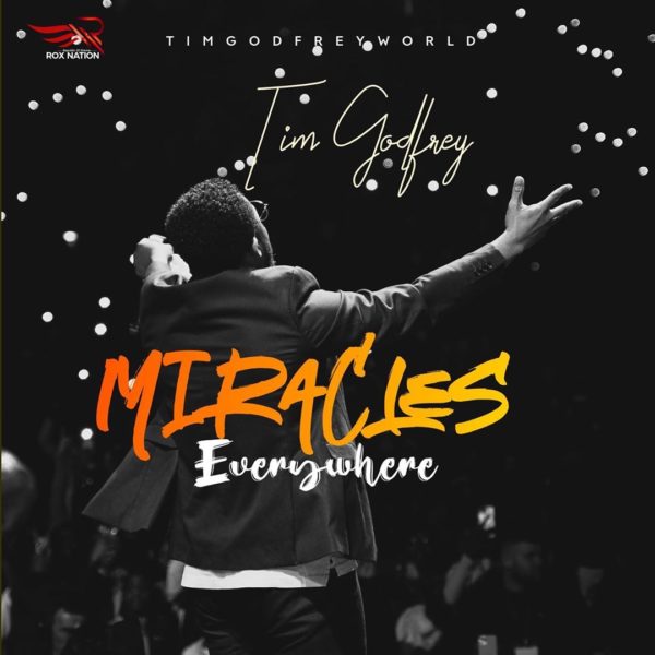Tim Godfrey – Miracles Everywhere