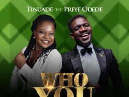 Tinuade Ft. Preye Odede - Who You Are