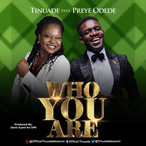 Tinuade Ft. Preye Odede - Who You Are
