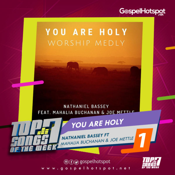 You Are Holy - Nathaniel Bassey Ft. Mahalia Buchanan & Joe Mettle