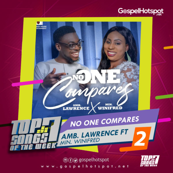 Amb. Lawrence x Min. Winifred – No One Compares