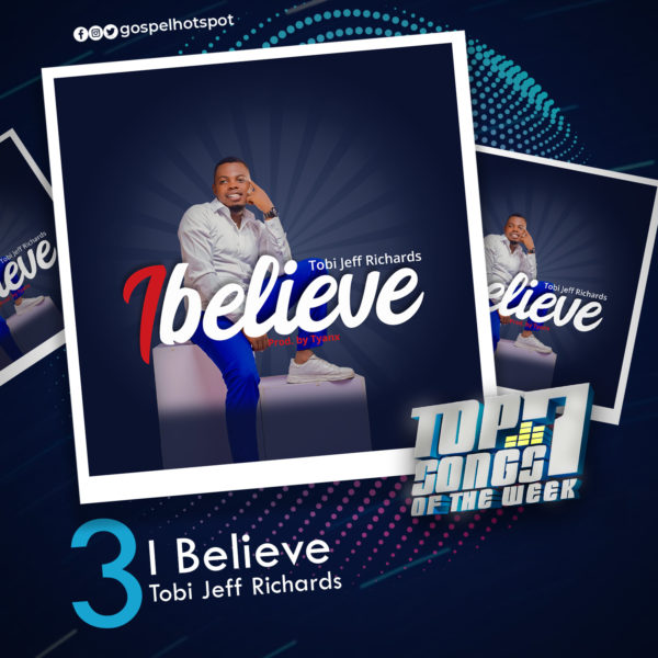 Tobi Jeff Richards – I Believe