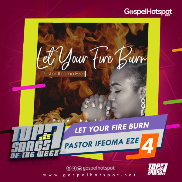 Pastor Ifeoma Eze – Let Your Fire Burn