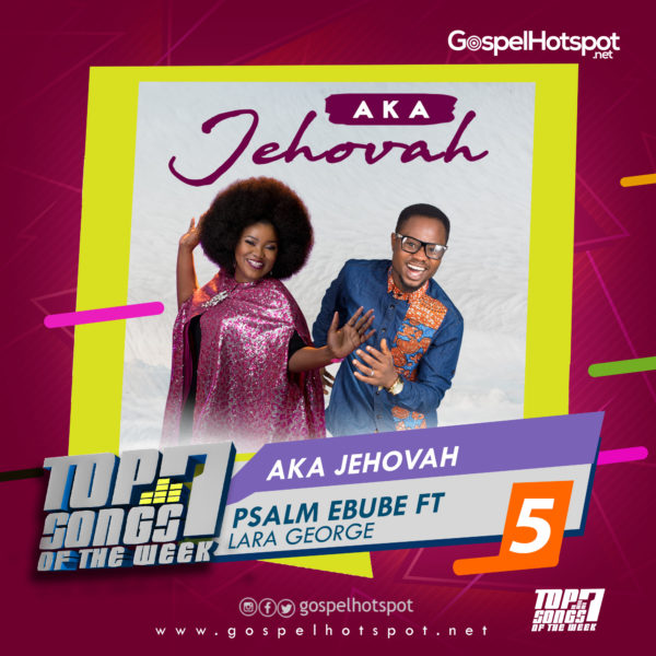 Psalm Ebube & Lara George – Aka Jehovah