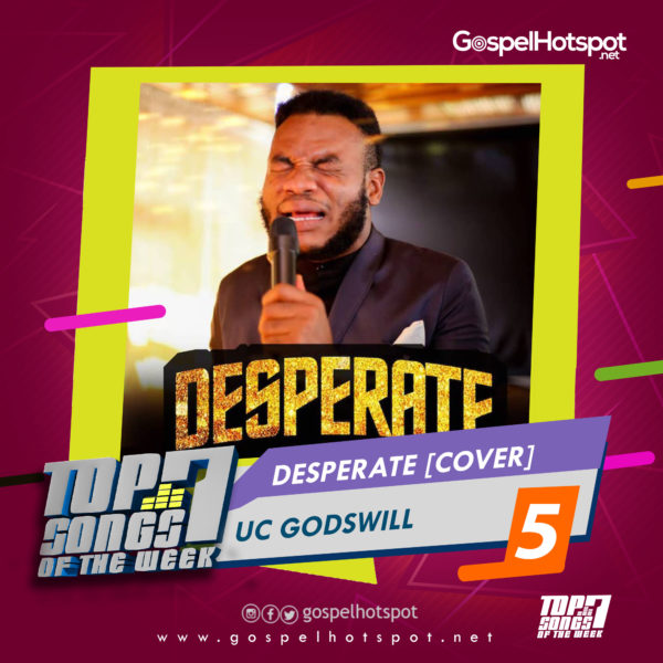 UC Godswill – Desperate [Cover]