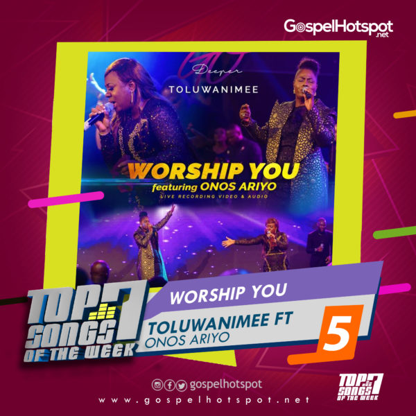 Toluwanimee Ft. Onos Ariyo – Worship You
