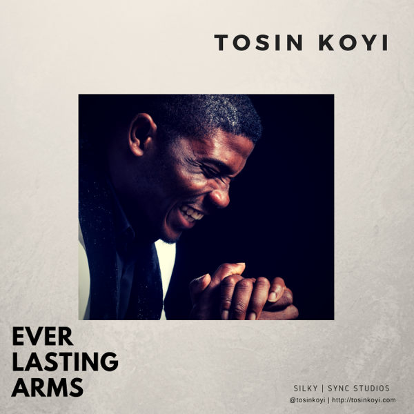 Tosin Koyi - Everlasting Arms
